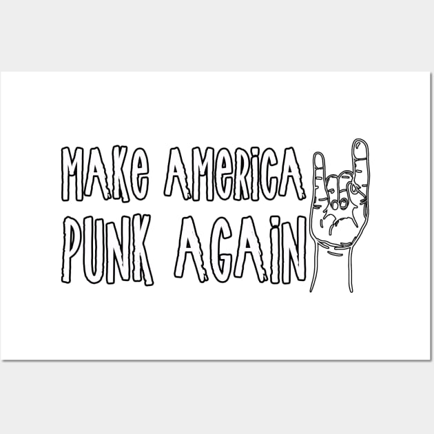 Make America Punk Again Wall Art by TheBadNewsB